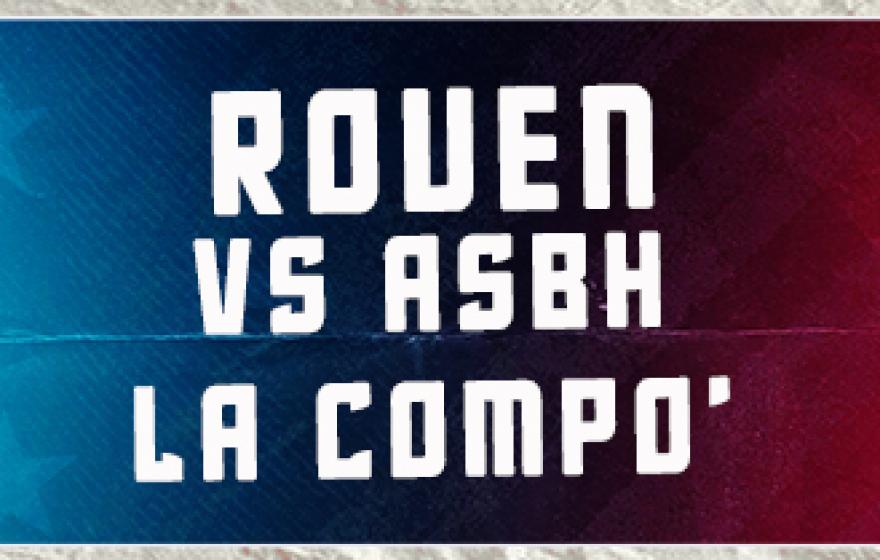 ROUEN vs ASBH : La compo'