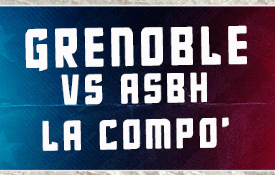 GRENOBLE vs ASBH - La compo'